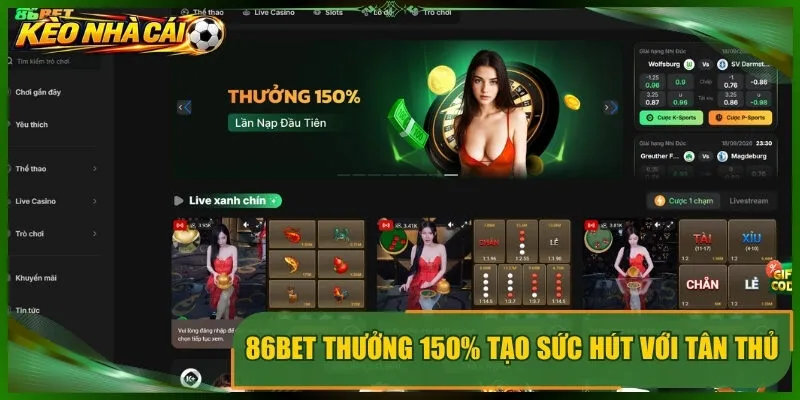 86bet thưởng 150% tạo sức hút với tân thủ